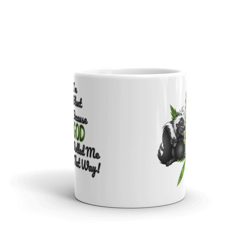 I'm Blunt Because GOD Rolled Me That Way White glossy mug - Image 4
